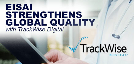 Eisai Strengthens Global Quality with TrackWise Digital